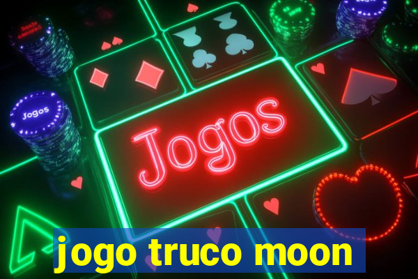 jogo truco moon